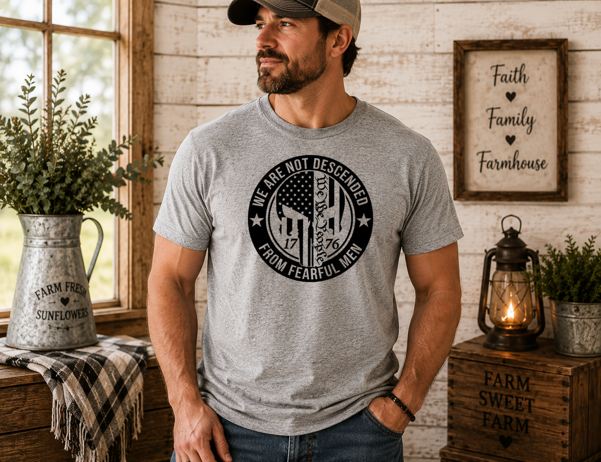 We Are Not Descended From Fearful Men Patriotic T-Shirt