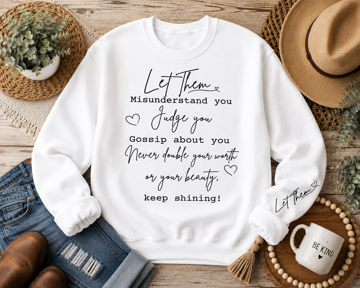 Let Them Keep Shining White Sweatshirt – Inspirational Graphic Crewneck