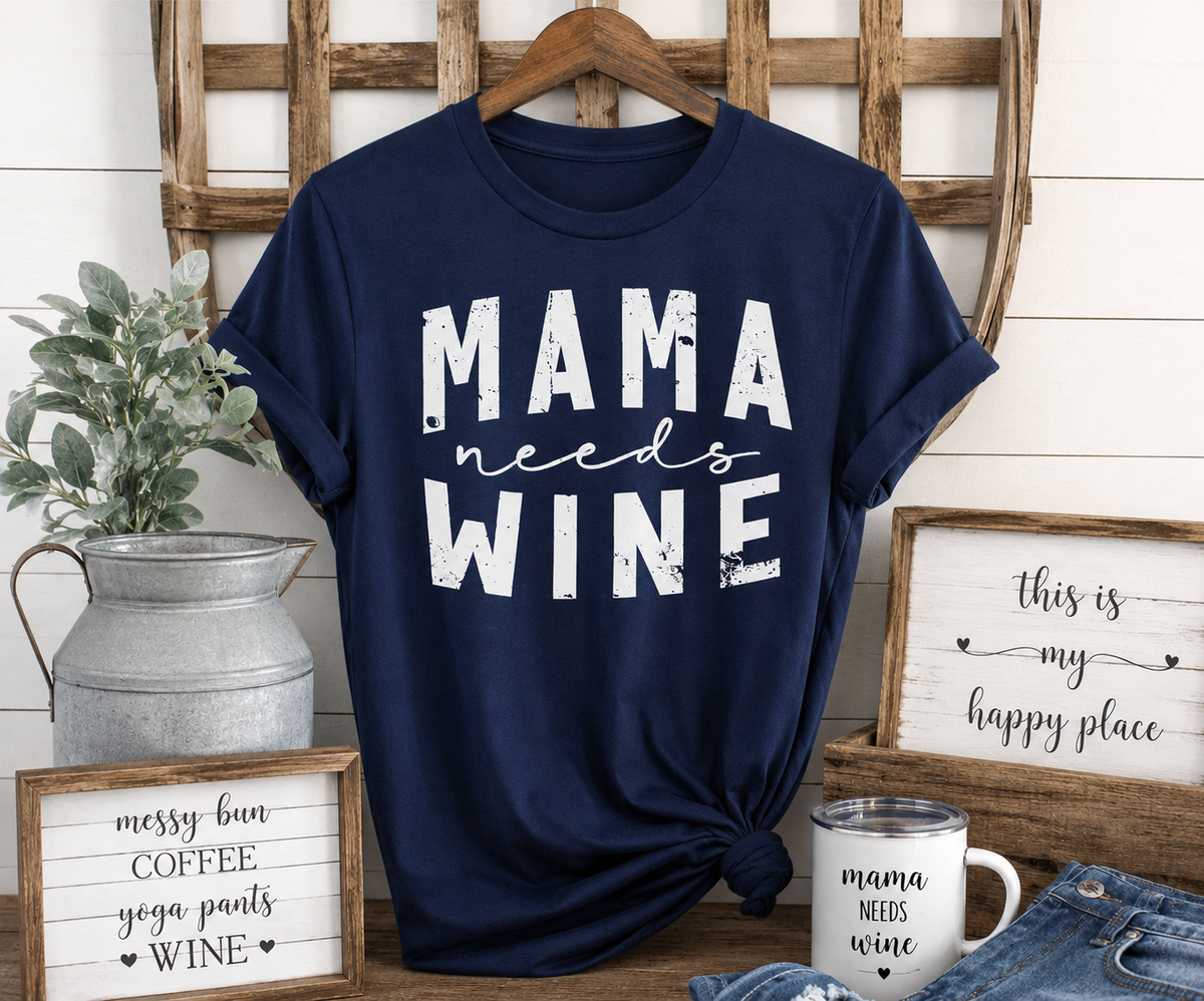 Mama Needs Wine T-Shirt – Navy Farmhouse Mom Graphic Tee