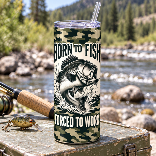 Born to Fish Forced to Work 20 oz Skinny Tumbler