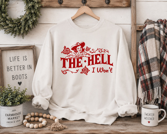 The Hell I Won’t Cowgirl Sweatshirt – Western Farmhouse Graphic Crewneck